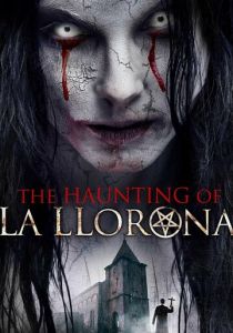 The Haunting of La Llorona 2019