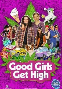Good Girls Get High 2018