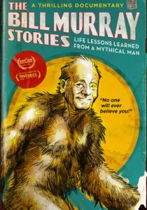 The Bill Murray Stories: Life Lessons Learned from a Mythical Man 2018