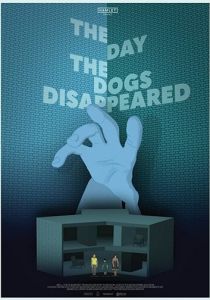 The Day the Dogs Disappeared 2018