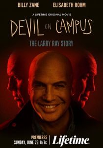 Дьявол на кампусе: История Ларри Рэя 2024