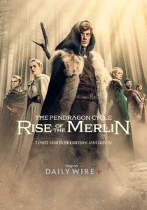 The Pendragon Cycle: Rise of the Merlin 2025 Сериал