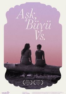Aşk, Büyü vs (Фильм 2019)